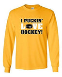 Long Sleeve Adult T-Shirt I Puckin' Love Hockey! Puck Ball Sports Funny Humor DT