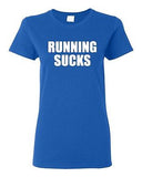 Ladies Running Sucks Exercise Workout Fitness Gym Training Funny T-Shirt Tee