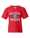 Believe In Brady Ball Football Sports New England Fan DT Youth Kids T-Shirt Tee