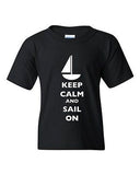 Keep Calm And Sail On Boat Sailboat Yacht Fishing Sea DT Youth Kids T-Shirt Tee