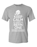 Keep Calm And Bern One Feel The Bern President Campaign DT Adult T-Shirt Tee