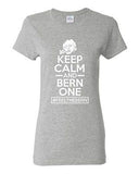 Ladies Keep Calm And Bern One Feel The Bern President Campaign DT T-Shirt Tee