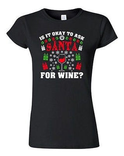 Junior Is It Okay To Ask Santa For Wine? Christmas Gift Funny DT T-Shirt Tee