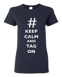 Ladies Keep Calm And Tag On Hashtag # Funny Novelty DT T-Shirt Tee