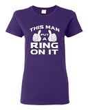 Ladies This Man Put A Ring On It Wedding Bride Groom Fiance Funny DT T-Shirt Tee