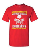 Mechanics Were Created Because Engineers Need Heroes Too DT Adult T-Shirt Tee