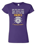 Junior Some People Have To Wait Their Hero Police I Married Mine DT T-Shirt Tee