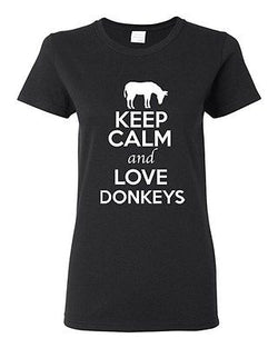 Ladies Keep Calm And Love Donkeys Wild Ass Animal Lover Funny T-Shirt Tee