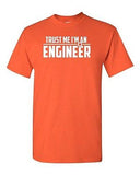 Trust Me I'm An Engineer Humor Novelty Gear Adult Unisex Graphic T-Shirt Tee