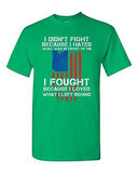 I Fought Because I Loved What I Left Behind USA Flag DT Adult T-Shirt Tee