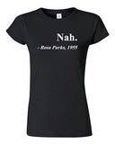 Junior Nah. Rosa Parks, 1955 Quotation Civil Rights Freedom Justice T-Shirt Tee