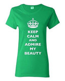 Ladies Keep Calm And Admire My Beauty Beautiful Crown Queen Funny DT T-Shirt Tee