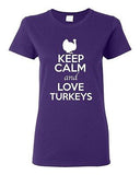 Ladies Keep Calm And Love Turkeys Birds Animal Lover Wild Funny T-Shirt Tee