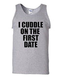 I Cuddle On The First Date Humor Novelty Statement Graphic Adult Tank Top