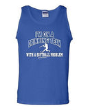 I'm On A Drinking Team With A Softball Problem Funny Novelty Adult Tank Top
