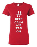 Ladies Keep Calm And Tag On Hashtag # Funny Novelty DT T-Shirt Tee