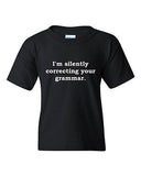 I'm Silently Correcting Your Grammar Funny Humor Novelty Youth Kids T-Shirt Tee