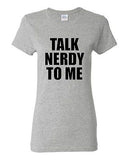 Ladies Talk Nerdy To Me Geek Nerd School Smart Genius Funny Humor T-Shirt Tee