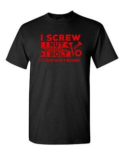 I Screw I Nut I Bolt It's Tough Being A Mechanic Funny DT Adult T-Shirt Tee