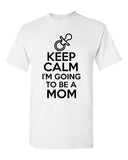 Keep Calm And I'm Going To Be A Mom Novelty Statement Graphics Adult T-Shirt Tee