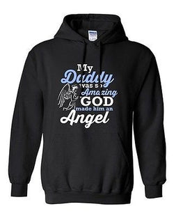 My Daddy Was So Amazing God Made Him An Angel Father Funny DT Sweatshirt Hoodie