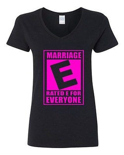 V-Neck Ladies Rated E Marriage Is For Everyone Equal Rights Funny T-Shirt Tee