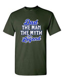 Dad The Man The Myth The Legend Funny Humor DT Adult T-Shirt Tee