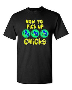 How To Pick Up Chicks Chicken Hot Girls Ladies Funny Humor DT Adult T-Shirt Tee