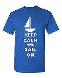 Keep Calm And Sail On Boat Sailboat Yacht Fishing Sea Funny DT Adult T-Shirt Tee