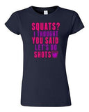 Junior Squats? I Thought You Said Let's Do Shots Gym Drinks Funny DT T-Shirt Tee