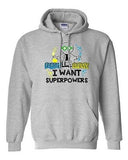 Forget Lab Safety I Want Superpowers Power Superhero Funny DT Sweatshirt Hoodie