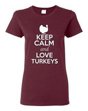 Ladies Keep Calm And Love Turkeys Birds Animal Lover Wild Funny T-Shirt Tee
