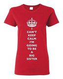 Ladies I Can't Keep Calm I'm Going To Be A Big Sister Love Family DT T-Shirt Tee
