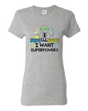 Ladies Forget Lab Safety I Want Superpowers Superhero Hero Funny DT T-Shirt Tee