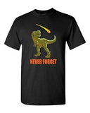 Never Forget The Dinosaurs Adult DT T-Shirt Tee