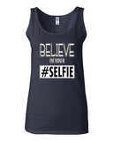 Junior Believe In Your Selfie Pic Photo Camera Funny Humor Sleeveless Tank Tops