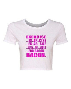 Crop Top Ladies Exercise Eggs Are Sides For Bacon Workout Gym Funny T-Shirt Tee