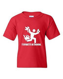 I Tried It At Home Funny Humor Novelty Youth Kids T-Shirt Tee