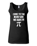 Junior Come To The Nerd Side We Have Pi Geek Smart Novelty Statement Tank Top