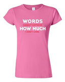 Junior Words Cannot Express How Much I Don't Care Funny Humor DT T-Shirt Tee