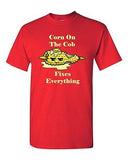 Corn On The Cob Fixes Everything Butter Sweet Corn Kettle Adult DT T-Shirts Tee