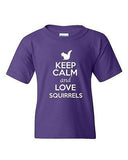 Keep Calm And Love Squirrels Chipmunks Nuts Animal Lover Youth Kids T-Shirt Tee