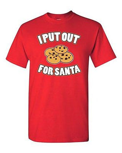 I Put Out For Santa Funny Humor Christmas Xmas Cookies Adult DT T-Shirts Tee