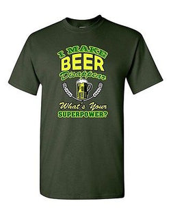 I Make Beer Disappear What's Your Superpower? Funny Drunk DT Adult T-Shirt Tee