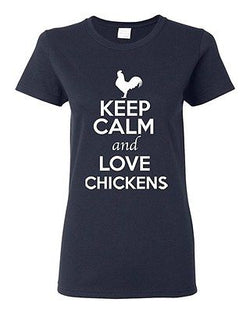 Ladies Keep Calm And Love Chickens Rooster Animal Lover Funny T-Shirt Tee