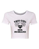 Crop Top Ladies This Girl Loves Her Husband Wife Love Heart Humor T-Shirt Tee