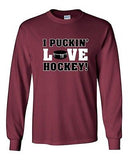 Long Sleeve Adult T-Shirt I Puckin' Love Hockey! Puck Ball Sports Funny Humor DT