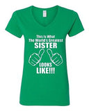 V-Neck Ladies This Is What The World's Greatest Sister Looks Like T-Shirt Tee