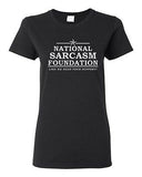 Ladies National Sarcasm Foundation Like We Need Your Support Funny T-Shirt Tee