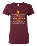 Ladies Always Be Yourself Unless You Can Be Minnesotan Star White DT T-Shirt Tee